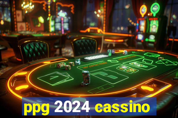 ppg 2024 cassino